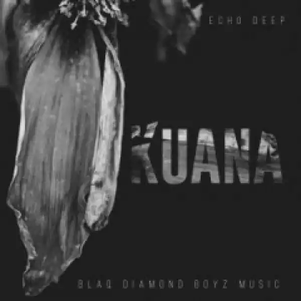 Echo Deep - Kuana (Original Mix)